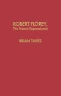Robert Florey, The French Expressionist di Robert Florey edito da Bearmanor Media