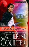 Wizard's Daughter di Catherine Coulter edito da Large Print Press