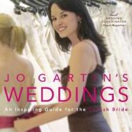 Jo Gartin's Weddings: An Inspiring Guide for the Stylish Bride di Jo Gartin edito da Rodale Press
