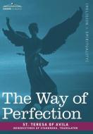 The Way of Perfection di St Teresa Of Avila edito da Cosimo Classics