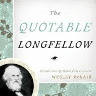 The Quotable Longfellow edito da Rowman & Littlefield