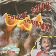 Squeak, Squeal, Squawk di Luana K. Mitten edito da Rourke Publishing (FL)
