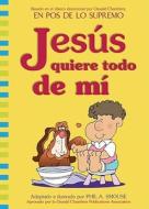 Jesus Quiere Todo de Mi di Phil A. Smouse edito da Barbour Publishing
