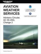 Aviation Weather Services (2015 Edition) di National Weather Service edito da Aviation Supplies & Academics Inc