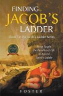 FINDING JACOB'S LADDER: BOOK I IN THE JA di MARK FOSTER edito da LIGHTNING SOURCE UK LTD