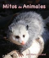 Mitos de Animales di Mary Holland edito da ARBORDALE PUB