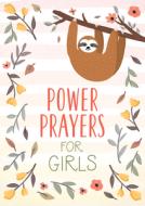 Power Prayers for Girls di Emily Biggers edito da SHILOH KIDZ