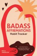 Badass Affirmations Habit Tracker di Becca Anderson edito da Yellow Pear Press