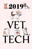 2019 Vet Tech: Weekly Planner for Veterinary Technician di Urban Lighthouse Journals edito da LIGHTNING SOURCE INC
