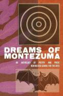 Dreams Of Montezuma: A New Mexico School di JAMES REICH edito da Lightning Source Uk Ltd