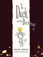 The Duck and the Darklings di Glenda Millard, Stephen Michael King edito da ALLEN & UNWIN (AUSTRALIA)