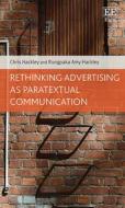 Rethinking Advertising As Paratextual Communication di Chris Hackley, Rungpaka A. Hackley edito da Edward Elgar Publishing Ltd