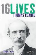 Thomas Clarke di Helen Litton edito da O'Brien Press Ltd