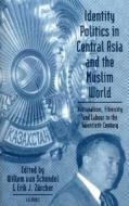 Identity Politics in Central Asia and the Muslim World edito da PAPERBACKSHOP UK IMPORT