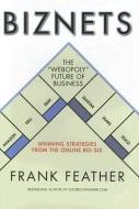 Biznets: The "Webopoly" Future of Business di Frank Feather edito da WARWICK PUBLISHING