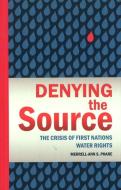 Denying the Source di Merell-Ann Phare edito da Rocky Mountain Books