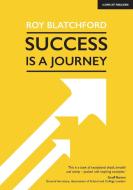 Success is a Journey di Roy Blatchford edito da John Catt Educational