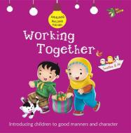 Working Together: Good Manners and Character di Ali Gator edito da ALI GATOR