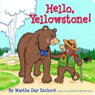 Hello Yellowstone! di Martha Day Zschock edito da Commonwealth Editions