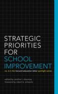 Strategic Priorities for School Improvements edito da Harvard Education Press