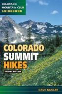 Colorado Summit Hikes di David Muller edito da COLORADO MOUNTAIN CLUB