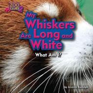 My Whiskers Are Long and White (Red Panda) di Jessica Rudolph edito da BEARPORT PUB CO INC
