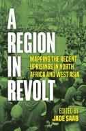 Region In Revolt A di JADE SAAB edito da Central Books