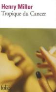 Tropique Du Cancer di Henry Miller edito da Gallimard Education