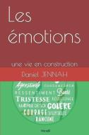 Les émotions: une vie en construction di Daniel Jennah edito da LIGHTNING SOURCE INC