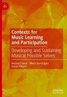 Contexts For Music Learning And Participation di Susan Hallam, Andrea Creech, Maria Varvarigou edito da Springer Nature Switzerland Ag