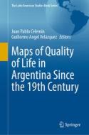Maps of Quality of Life in Argentina Since the 19th Century edito da Springer International Publishing