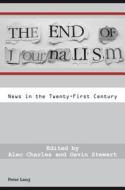 The End Of Journalism edito da Peter Lang Ag, Internationaler Verlag Der Wissenschaften