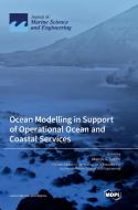 Ocean Modelling in Support of Operational Ocean and Coastal Services edito da MDPI AG