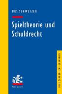 Spieltheorie und Schuldrecht di Urs Schweizer edito da Mohr Siebeck GmbH & Co. K