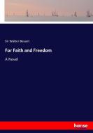 For Faith and Freedom di Sir Walter Besant edito da hansebooks