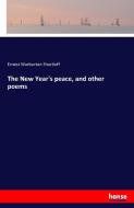 The New Year's peace, and other poems di Ernest Warburton Shurtleff edito da hansebooks
