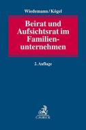 Beirat und Aufsichtsrat im Familienunternehmen di Andreas Wiedemann, Rainer Kögel edito da Beck C. H.