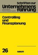 Controlling und Finanzplanung edito da Gabler Verlag