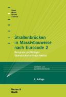 Straßenbrücken in Massivbauweise nach Eurocode 2 di Thomas Bauer, Thomas Hensel, Stefan Lubinski, Michael Müller edito da Beuth Verlag