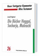Die Bücher Haggai, Sacharja, Maleachi di Arnold Stiglmair edito da Katholisches Bibelwerk