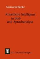 Künstliche Intelligenz in Bild- und Sprachanalyse di Horst Bunke edito da Vieweg+Teubner Verlag