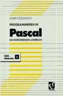 Programmieren in Pascal di Harry Feldmann edito da Vieweg+Teubner Verlag