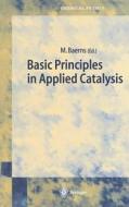 Basic Principles in Applied Catalysis di Manfred Baerns edito da Springer Berlin Heidelberg