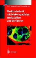 Medizintechnik Mit Biokompatiblen Werkstoffen Und Verfahren di Erich Wintermantel, Suk-Woo Ha edito da Springer