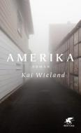 Amerika di Kai Wieland edito da Klett-Cotta Verlag