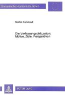 Die Verfassungsdiskussion: Motive, Ziele, Perspektiven di Steffen Kammradt edito da Lang, Peter GmbH