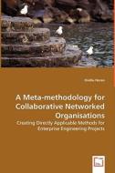 A Meta-methodology for Collaborative Networked Organisations di Ovidiu Noran edito da VDM Verlag