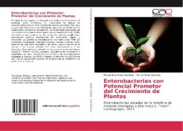 Enterobacterias con Potencial Promotor del Crecimiento de Plantas di Rita Andrea Graus Garboza, Osmar Farro Sánchez edito da EAE