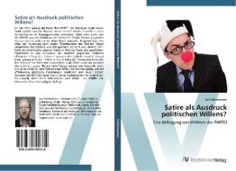 Satire als Ausdruck politischen Willens? di Jan Vahlenkamp edito da AV Akademikerverlag