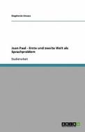 Jean Paul - Erste Und Zweite Welt Als Sprachproblem di Stephanie Krauss edito da Grin Publishing